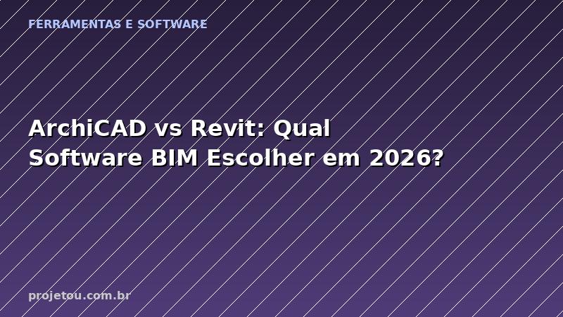 ArchiCAD vs Revit: Qual Software BIM Escolher em 2026?