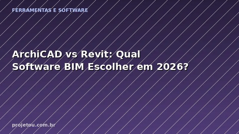 ArchiCAD vs Revit: Qual Software BIM Escolher em 2026?